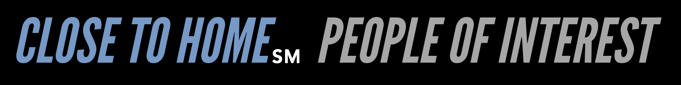 Close to Home People of Interest