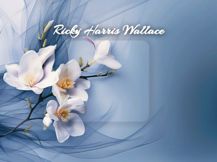 Ricky Harris Wallace Obit